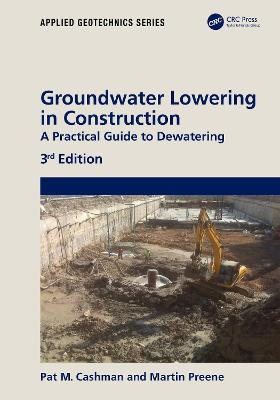 Groundwater Lowering in Construction: A Practical Guide to Dewatering - Cashman, Pat, and Preene, Martin