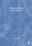 Group Art Therapy: Practice and Research
