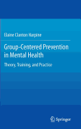 Group-Centered Prevention in Mental Health: Theory, Training, and Practice