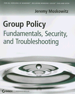 Group Policy Fundamentals, Security, and Troubleshooting