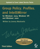 Group Policy, Profiles, and Intellimirror for Windows XP 2003, and Windows 2000