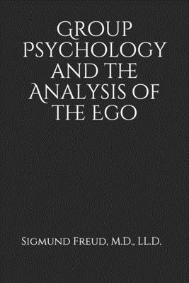 Group Psychology and the Analysis of the Ego - Strachey, James (Translated by), and Freud M D, Sigmund