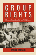Group Rights: Reconciling Equality and Difference
