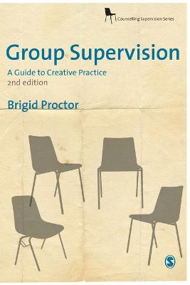 Group Supervision: A Guide to Creative Practice - Proctor, Brigid