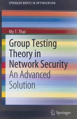 Group Testing Theory in Network Security: An Advanced Solution - Thai, My T