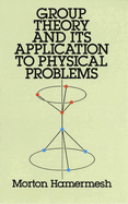 Group theory and its application to physical problems.