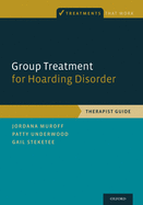 Group Treatment for Hoarding Disorder: Therapist Guide