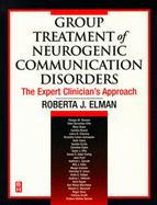 Group Treatment of Neurogenic Communication Disorders: The Expert Clinician's Approach