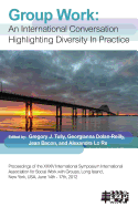 Group Work: An International Conversation Highlighting Diversity in Practice