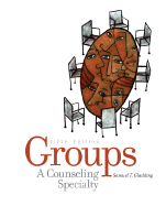 Groups: A Counseling Specialty - Gladding, Samuel T