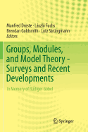 Groups, Modules, and Model Theory - Surveys and Recent Developments: In Memory of Rdiger Gbel