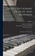 Grove's Dictionary Of Music And Musicians: Ed. By J. A. Fuller Maitland; Volume 2