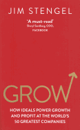 Grow: How Ideals Power Growth and Profit at the World's 50 Greatest Companies