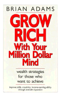 Grow Rich with Your Million Dollar Mind
