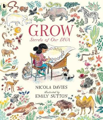 Grow: Secrets of Our DNA - Davies, Nicola