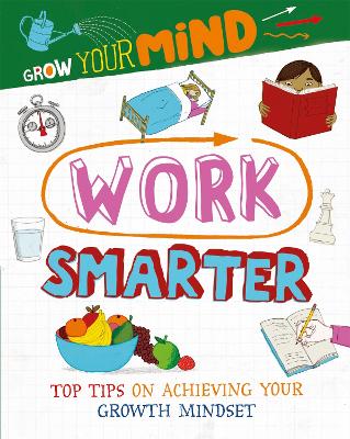 Grow Your Mind: Work Smarter - Harman, Alice