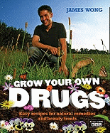 Grow Your Own Drugs: Easy Recipes for Natural Remedies and Beauty Fixes