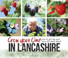 Grow Your Own Lancashire - Greenhalgh, Malcolm