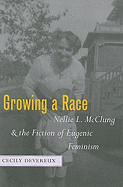 Growing a Race: Nellie L. McClung and the Fiction of Eugenic Feminism