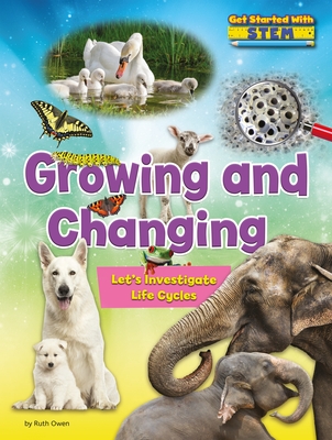 Growing and Changing: Let's Investigate Life Cycles - Owen, Ruth