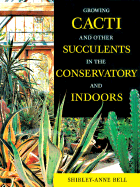 Growing Cacti and Other Succulents in the Conservatory and Indoors