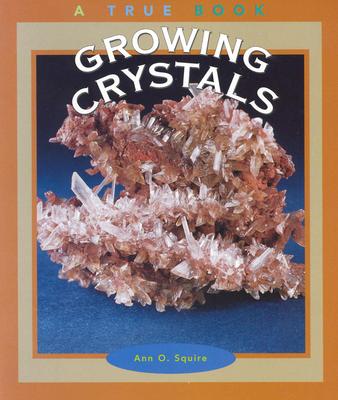 Growing Crystals - Squire, Ann O