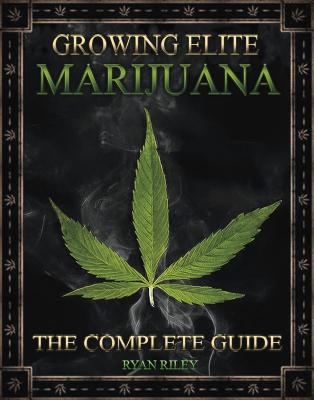 Growing Elite Marijuana - Riley, Ryan