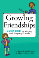 Growing Friendships: A Kids' Guide to Making and Keeping Friends