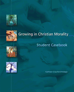 Growing in Christian Morality: Student Casebook - Hodapp, Kathleen Crawford