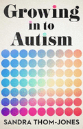 Growing in to Autism