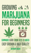 Growing Marijuana for Beginners: Cannabis Growguide - From Seed to Weed