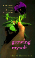 Growing Myself: 8a Spiritual Journey Through Gardening