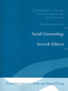 Growing Old in a New Age Telecourse Study Guide for Social Gerontology Seventh Edition - Braun, Kathryn L, Dr. (Prepared for publication by), and Cheang, Michael (Prepared for publication by)