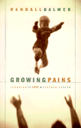 Growing Pains: Learning to Love My Father's Faith - Balmer, Randall Herbert, PH.D.