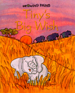 Growing Pains: Tiny's Big Wish