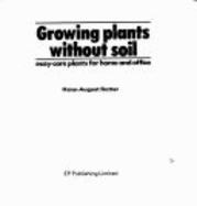 Growing Plants without Soil - Rotter, Hans-August