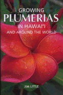 Growing Plumerias in Hawaii and Around the World