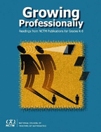 Growing Professionally: Readings from Nctm Publications for Grades K-8
