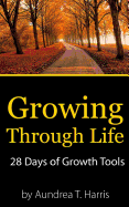 Growing Through Life: 28 Days of Growth Tools