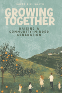 Growing Together: Raising a Community-Minded Generation