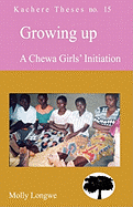 Growing Up. A Chewa Girls Initiation