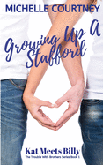 Growing Up A Stafford: Kat Meets Billy: (The Trouble With Brothers Series Book 1)