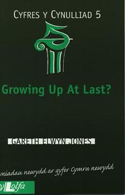 Growing Up at Last - Jones, Gareth E