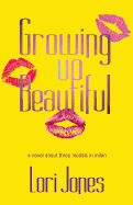 Growing Up Beautiful: A Novel about Three Models in Milan