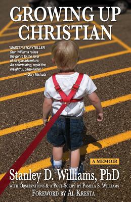 Growing Up Christian: A Search for a Reasonable Faith in America's Heartland - Williams Ph D, Stanley David