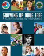 Growing Up Drug Free: A Parent's Guide to Prevention