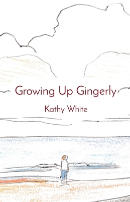 Growing Up Gingerly - White, Kathy, and Clarke, Charlotte (Cover design by)