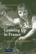 Growing Up in France: From the Ancien Regime to the Third Republic