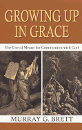 Growing Up in Grace: The Use of Means for Communion with God