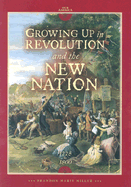 Growing Up in Revolution and the New Nation 1775 to 1800